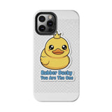 Rubber Ducky You Are The One — Tough Phone Case