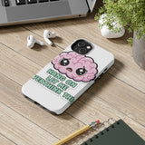Hang On Let Me Overthink This — Tough Phone Case