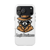 Legit Business — Tough Phone Case