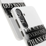 I Am Not For Everyone Thank God — Snap Phone Case