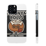 Synonym Rolls — Snap Phone Case