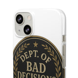 Dept Of Bad Decisions — Snap Phone Case