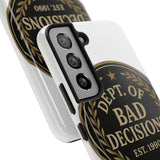 Dept Of Bad Decisions — Tough Phone Case