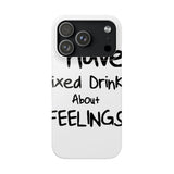 Mixed Drinks About Feelings — Snap Phone Case