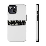 Emotionally Unavailable — Tough Phone Case