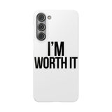 Im Worth It — Snap Phone Case