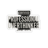 Certified Professional Overthinker — Sticker
