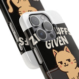 Zero Fluffs Given — Snap Phone Case