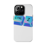 Ctrl Z My Entire Life — Tough Phone Case