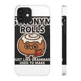 Synonym Rolls — Snap Phone Case