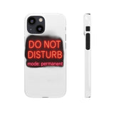 Do Not Disturb Mode Permanent — Snap Phone Case
