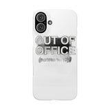 Out Of Office Permanently — Snap Phone Case