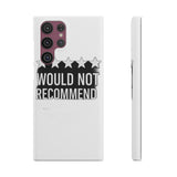 Would Not Recommend My Life 2026 — Snap Phone Case