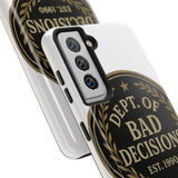 Dept Of Bad Decisions — Tough Phone Case
