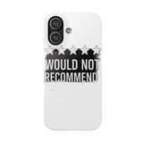 Would Not Recommend My Life 2026 — Snap Phone Case