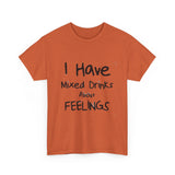 Mixed Drinks About Feelings — Tshirt