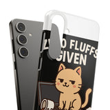 Zero Fluffs Given — Snap Phone Case