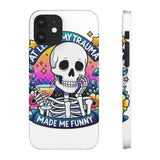 My Trauma Made Me Funny — Snap Phone Case