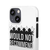 Would Not Recommend My Life 2026 — Snap Phone Case