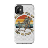 Waiting For My Ship To Come In — Tough Phone Case