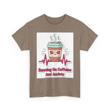 Running On Caffeine And Anxiety — Tshirt