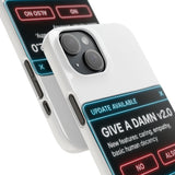 Give A Damn v2 Update Available — Snap Phone Case