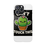 Cant Touch This — Snap Phone Case