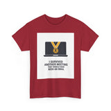 I Survived Another Meeting — Tshirt