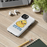 Rubber Ducky You Are The One — Tough Phone Case