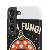 I Am A Fungi — Snap Phone Case