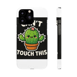 Cant Touch This — Snap Phone Case