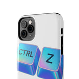 Ctrl Z My Entire Life — Tough Phone Case