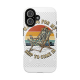 Waiting For My Ship To Come In — Tough Phone Case