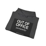 Out Of Office Permanently — Hoodie