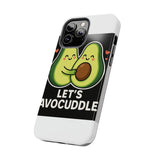 Lets Avocuddle — Tough Phone Case