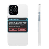 Give A Damn v2 Update Available — Snap Phone Case