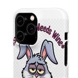 Somebunny Needs Wine — Snap Phone Case