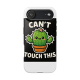 Cant Touch This — Tough Phone Case