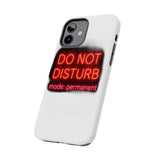 Do Not Disturb Mode Permanent — Tough Phone Case