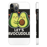 Lets Avocuddle — Snap Phone Case