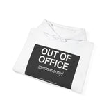 Out Of Office Permanently — Hoodie