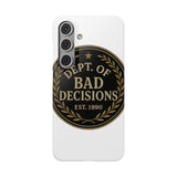 Dept Of Bad Decisions — Snap Phone Case