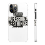 Certified Professional Overthinker — Snap Phone Case