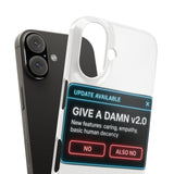Give A Damn v2 Update Available — Snap Phone Case