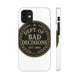 Dept Of Bad Decisions — Snap Phone Case