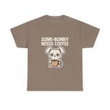 Some Bunny Needs Coffee — Tshirt