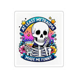 My Trauma Made Me Funny — Sticker