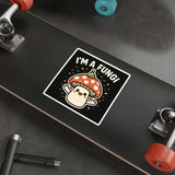 I Am A Fungi — Sticker