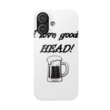 I Love Good Head — Snap Phone Case