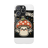 I Am A Fungi — Snap Phone Case
